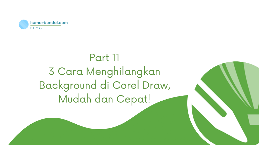 3 Cara Menghilangkan Background di Corel Draw, Mudah dan Cepat!